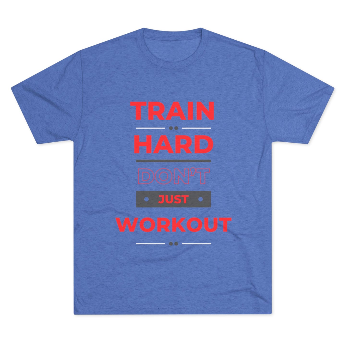 Motivational Fitness T-Shirt - "Train Hard Don't Just Workout"