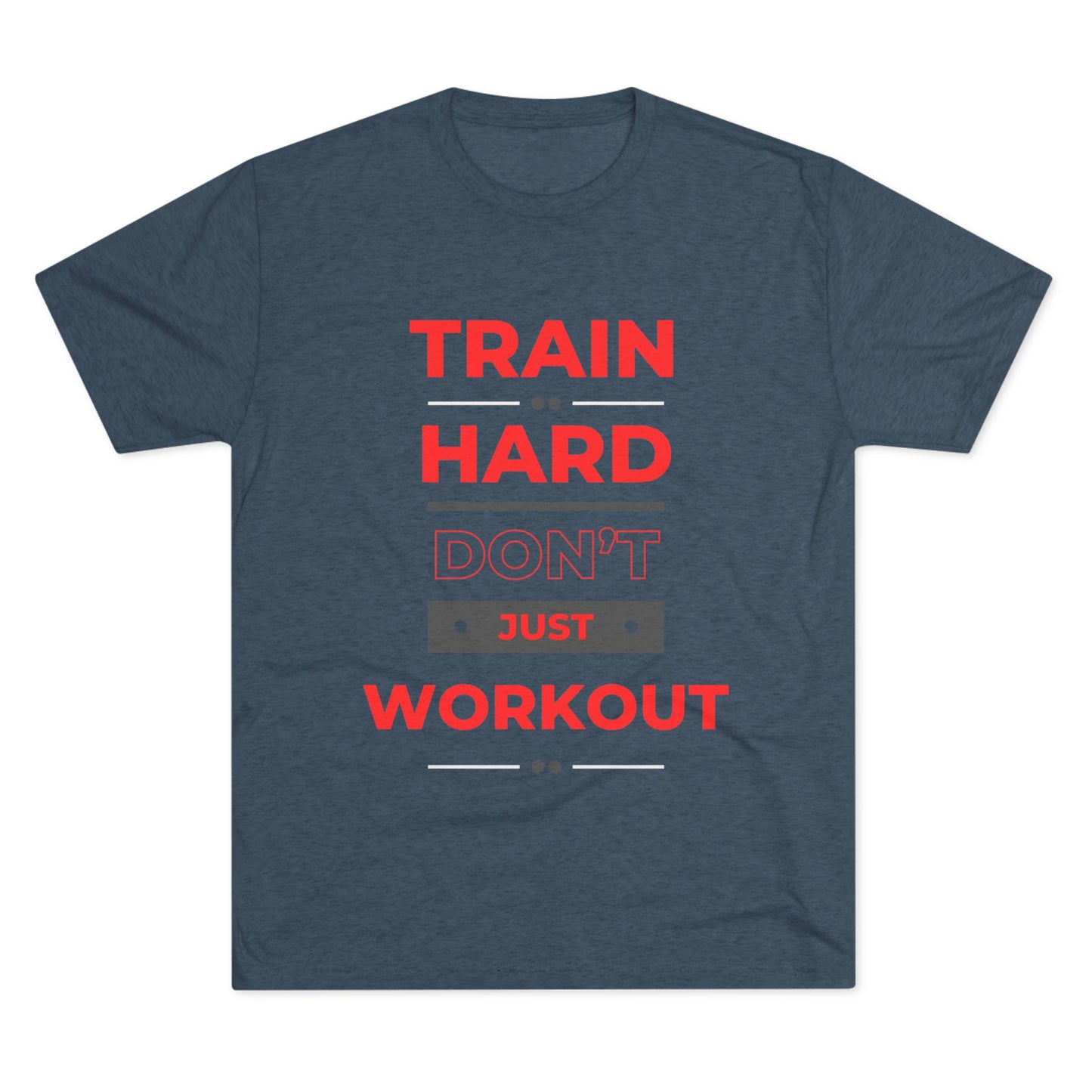 Motivational Fitness T-Shirt - "Train Hard Don't Just Workout"
