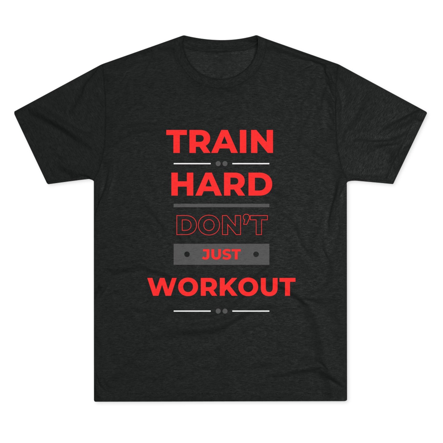 Motivational Fitness T-Shirt - "Train Hard Don't Just Workout"