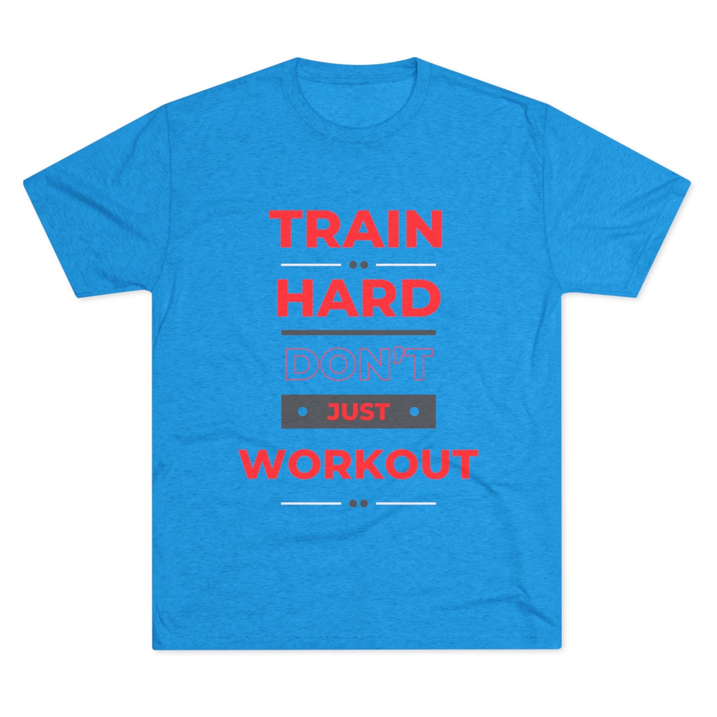 Motivational Fitness T-Shirt - "Train Hard Don't Just Workout"